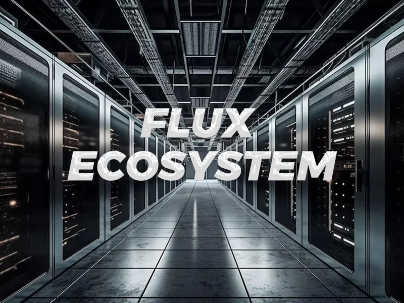 Flux Ecosystem and its Capabilities for Web3 Infrastructure