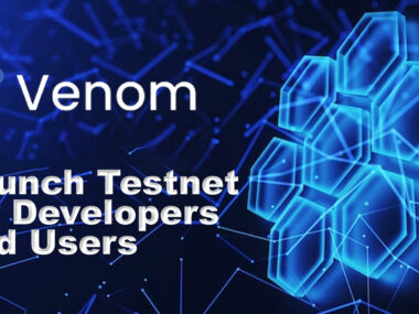 Venom Blockchain Prepares For Testnet Launch, Providing Opportunities For Developers