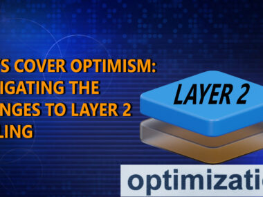Ways To Cover Optimism: Navigating The Changes To Layer 2 Scaling 