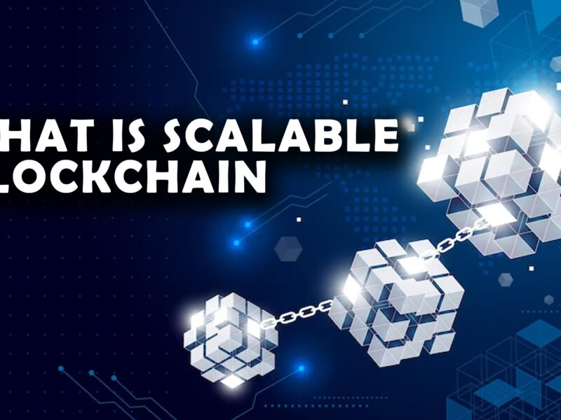 What Is Scalable Blockchain and What Are the 5 Elements in It